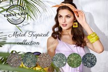 Metal Tropical Collection